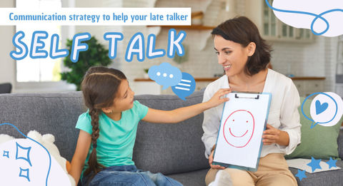 Self Talk - A communication strategy to help your late talker