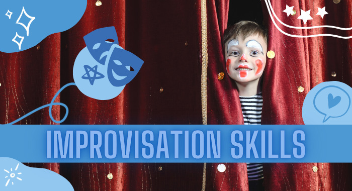 WHY IMPROVISATION SKILLS ARE SO IMPORTANT FOR KIDS